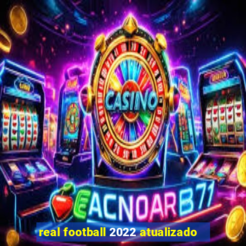 real football 2022 atualizado